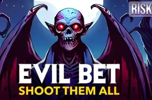 Evil Bet Shoot Them All