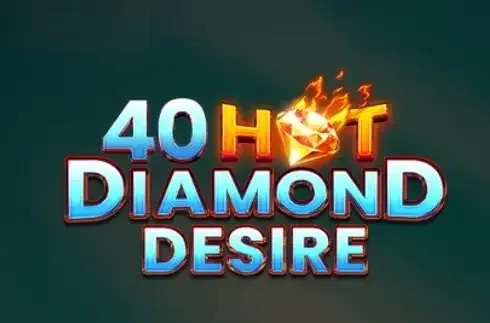 40 Hot Diamond Desire